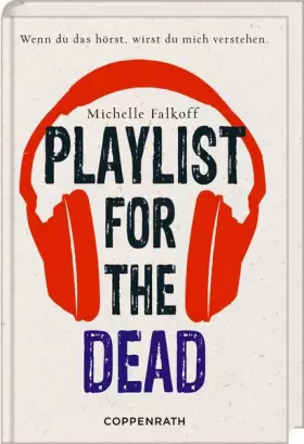 Couverture du produit · Playlist for the dead: Wenn du das hörst, wirst du mich verstehen