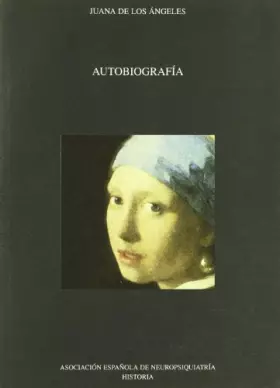 Couverture du produit · AUTOBIOGRAFIA JUANA DE LOS ANGELES (PSIQUIATRIA-PSICOLOGIA)