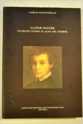 Couverture du produit · GASPAR HAUSER.UN DELITO CONTRA EL ALMA