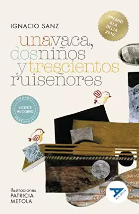 Couverture du produit · Una vaca, dos niños y trescientos ruiseñores: 73 (Ala Delta - Serie Azul)