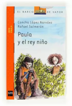 Couverture du produit · Paula y el rey niño (El Barco de Vapor Naranja)