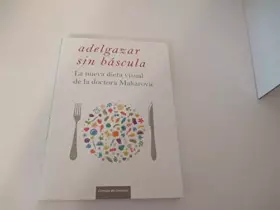 Couverture du produit · Adelgazar Sin Báscula. La Nueva Dieta Visual De La Doctora Makarovic