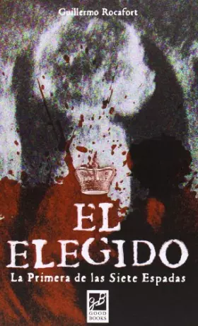Couverture du produit · El Elegido. La Primera De Las Siete Espadas (NOVELA HISTORICA)