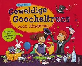 Couverture du produit · Geweldige goocheltrucs voor kinderen: De leukste trucs stap voor stap uitgelegd