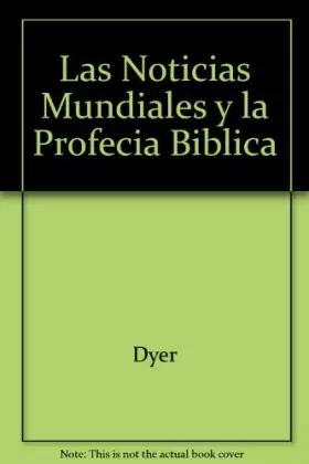 Couverture du produit · Las Noticias Mundiales y la Profecia Biblica (Spanish Edition)