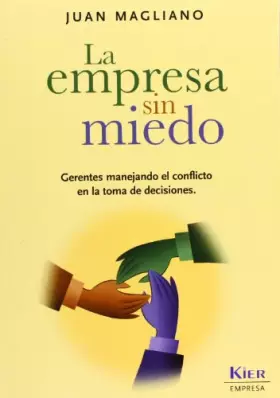 Couverture du produit · La Empresa Sin Miedo / Business Without Fear: Gerentes Manejando El Conflicto En La Toma De Decisiones / Managers Handling the