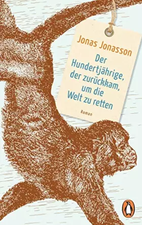 Couverture du produit · Der Hundertjährige, der zurückkam, um die Welt zu retten: Roman - Der Weltbestseller