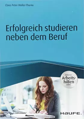 Couverture du produit · Erfolgreich studieren neben dem Beruf - inkl. Arbeitshilfen online: Papego - kostenlos mobil weiterlesen. inkl. Arbeitshilfen o