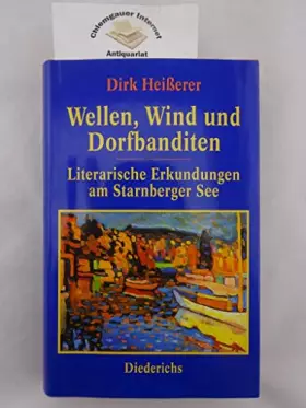 Couverture du produit · Wellen, Wind und Dorfbanditen: Literarische Erkundungen am Starnberger See
