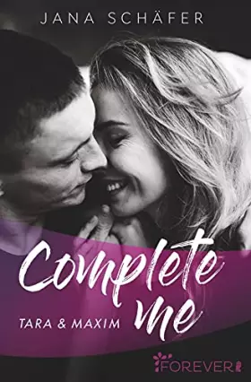 Couverture du produit · Complete me: Tara & Maxim | Jetzt zählt nur dieser eine Augenblick