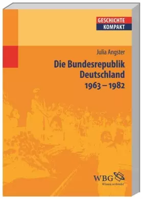 Couverture du produit · Die Bundesrepublik Deutschland 1963-1982: Reform und Krise (Geschichte kompakt)