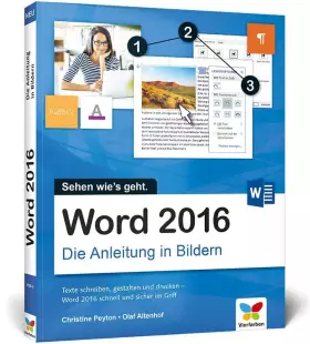 Couverture du produit · Word 2016: Die Anleitung in Bildern. Bild für Bild Word 2016 kennenlernen. Komplett in Farbe. Für alle Einsteiger. Das Buch ist