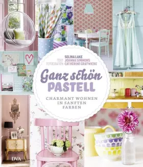 Couverture du produit · Ganz schön Pastell: Charmant wohnen in sanften Farben