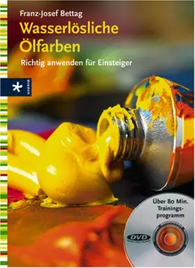 Couverture du produit · Wasserlösliche Ölfarben. Richtig anwenden für Einsteiger
