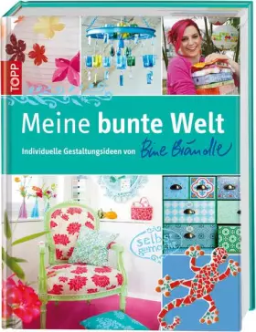 Couverture du produit · Meine bunte Welt: Individuelle Gestaltungsideen mit Bine Brändle