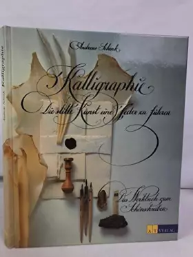 Couverture du produit · Kalligraphie. Die stille Kunst eine Feder zu führen. Das Werkbuch zum Schönschreiben