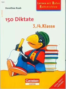 Couverture du produit · Dorothee Raab - Lernen mit Rufus Rabenschlau: 3./4. Schuljahr - 150 Diktate: Band 550. Arbeitsbuch. Extra: Eltern-Leitfaden