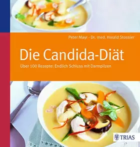 Couverture du produit · Die Candida-Diät: Über 100 Rezepte: Endlich Schluss mit Darmpilzen