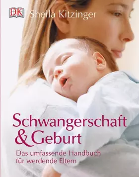 Couverture du produit · Schwangerschaft und Geburt: Das umfassende Handbuch für werdende Eltern