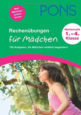 Couverture du produit · PONS Rechenübungen für Mädchen 1.-4. Klasse: 100 Aufgaben, die Mädchen wirklich begeistern: 100 Aufgaben, die Mädchen wirklich 