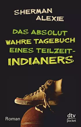 Couverture du produit · Das absolut wahre Tagebuch eines Teilzeit-Indianers