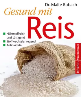Couverture du produit · Gesund mit Reis: Nährstoffreich und sättigend. Stoffwechselanregend. Antioxidativ (Herbig Hausapotheke)