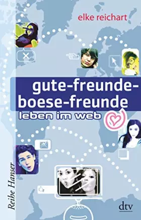 Couverture du produit · gute-freunde-boese-freunde leben im web (Reihe Hanser)