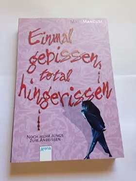 Couverture du produit · Einmal gebissen, total hingerissen: Noch mehr Jungs zum Anbeißen: Noch mehr Jungs zum Anbeissen (Vampirromane von Mari Mancusi)