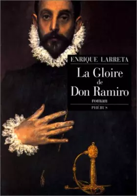 Couverture du produit · La gloire de Don Ramiro : Une vie au temps de Philippe II, roman