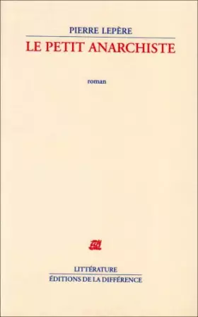 Couverture du produit · LE PETIT ANARCHISTE