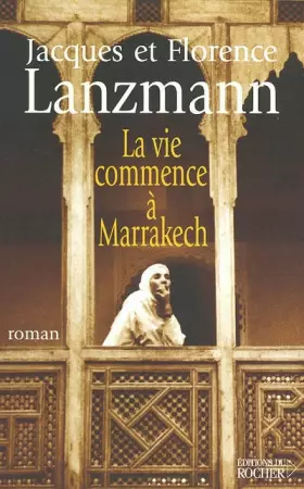 Couverture du produit · La vie commence à Marrakech