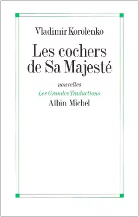 Couverture du produit · Les Cochers de Sa Majesté. (suivies de) Six lettres à Lounatcharski : Six nouvelles