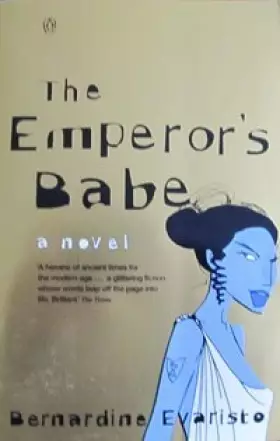 Couverture du produit · TheEmperor's Babe A Novel by Evaristo, Bernardine ( Author ) ON Apr-25-2002, Paperback