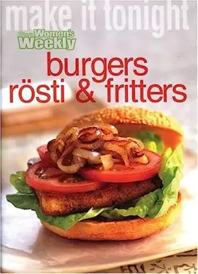Couverture du produit · Burgers, Rosti and Fritters (Mini Series) ("Australian Women's Weekly" Home Library)
