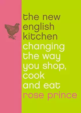 Couverture du produit · New English Kitchen : Changing the Way You Shop, Cook and Eat