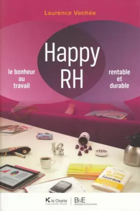 Couverture du produit · Happy RH. Le bonheur au travail. Rentable et durable