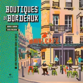 Couverture du produit · Boutiques de Bordeaux: Une pixelgrination dans la ville