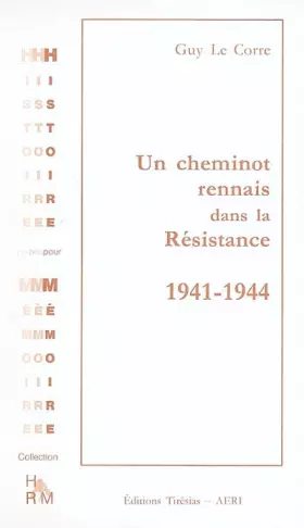 Couverture du produit · Un cheminot rennais dans la Résistance, 1941-1944