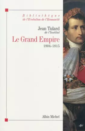 Couverture du produit · Le Grand Empire: 1804-1815