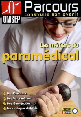 Couverture du produit · Le kiosque ONISEP, Tome 64 : Les métiers du paramédical