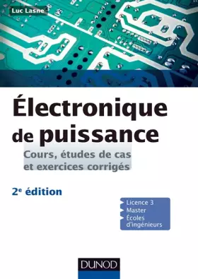 Couverture du produit · Électronique de puissance : Cours, études de cas et exercices corrigés