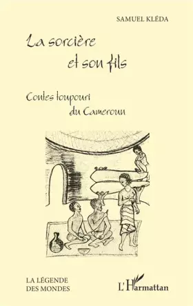Couverture du produit · La sorcière et son fils: Contes toupouri du Cameroun