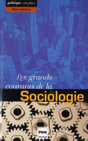 Couverture du produit · Les grands courants de la sociologie