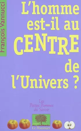 Couverture du produit · L'Homme est-il au centre de l'univers ?