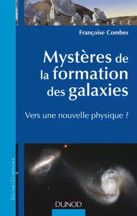 Couverture du produit · Mystères de la formation des galaxies - Vers une nouvelle physique ?: Vers une nouvelle physique ?