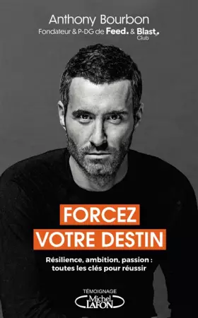 Couverture du produit · Forcez votre destin - Résilience, ambition, passion : toutes les clés pour réussir