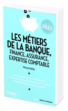 Couverture du produit · Les métiers de la banque, finance, assurance, expertise comptable édition 2022