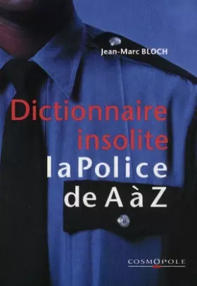 Couverture du produit · Dictionnaire insolite de la police de A à Z...