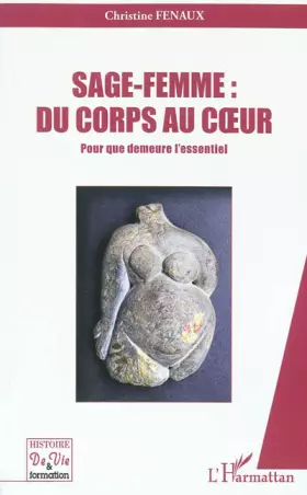 Couverture du produit · Sage-Femme : Du corps au coeur: Pour que demeure l'essentiel