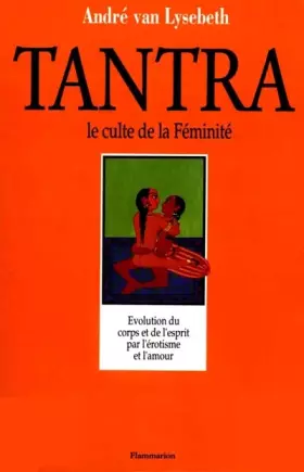 Couverture du produit · Le tantra, le culte de la féminité